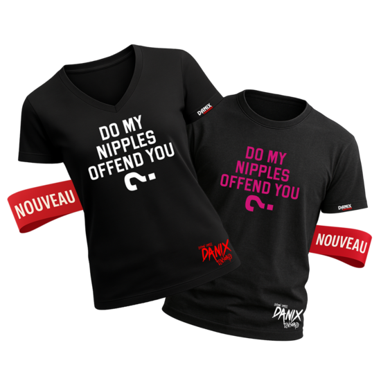 Tshirt Do my nipples offend you ? [DANIX CENSORED]